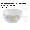 Cuenco de cerámica con borde diseño happy every day 4.5"