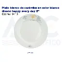 Plato blanco de cerámica en color blanco diseño happy every day 8"