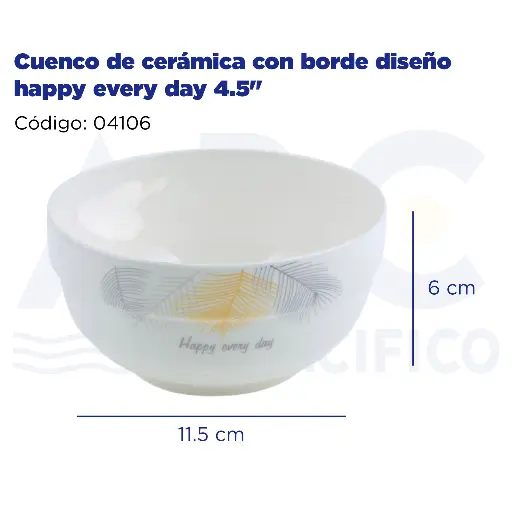 [04106] Cuenco de cerámica con borde diseño happy every day 4.5"