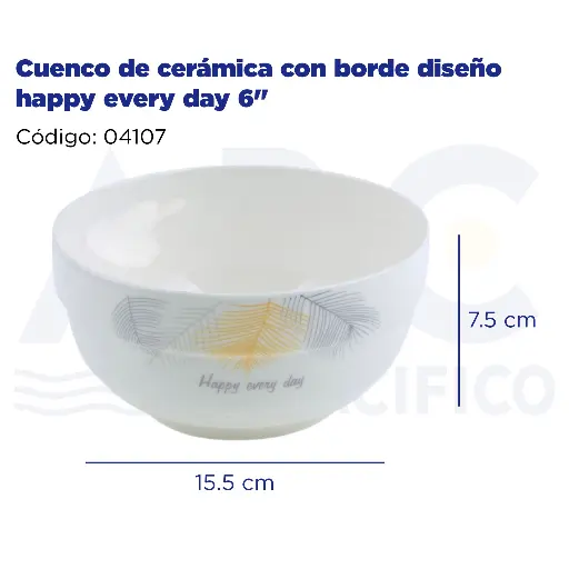 [04107] Cuenco de cerámica con borde diseño happy every day 6"